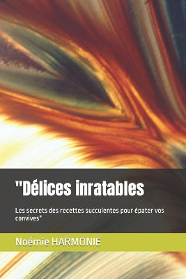 "D�lices inratables