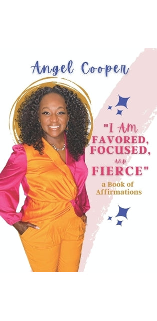 "I am Favored, Focused, and Fierce" a book of Affirmations