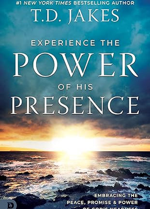 Experience the Power of His Presence