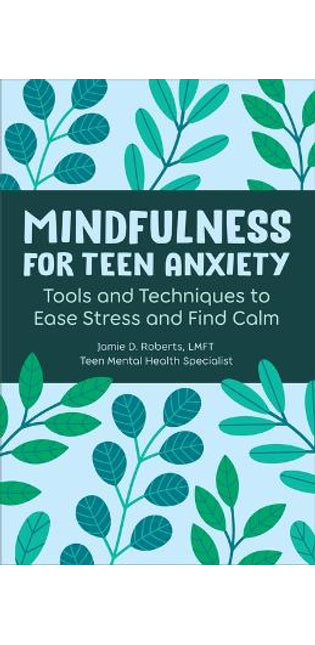 Mindfulness for Teen Anxiety