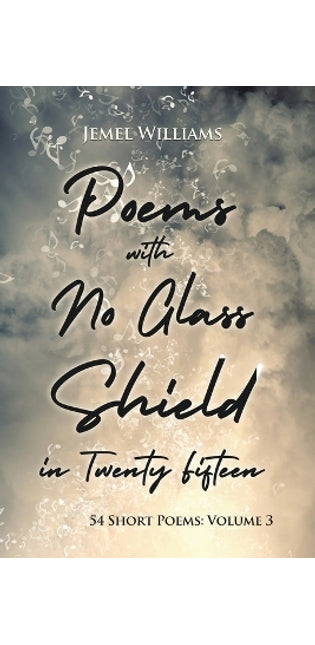 Poems with No Glass Shield in Twenty Fifteen