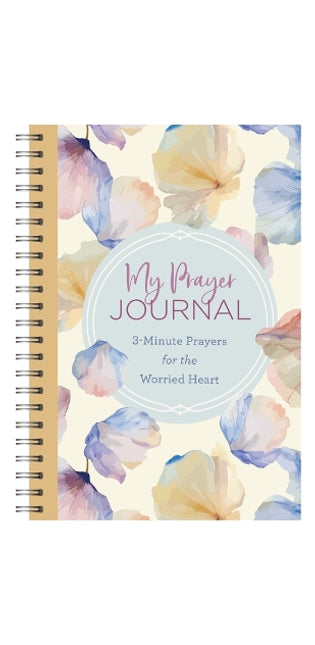 My Prayer Journal: 3-Minute Prayers for the Worried Heart