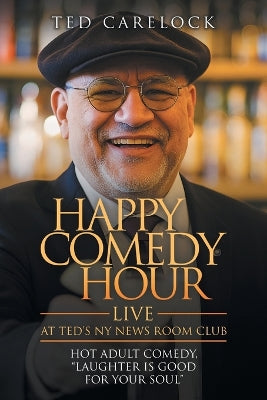 "HAPPY COMEDY HOUR" (live) at Ted's NY News Room Club