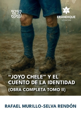 "Joyo Chele" y el cuento de la identidad (Obra completa Tomo II)
