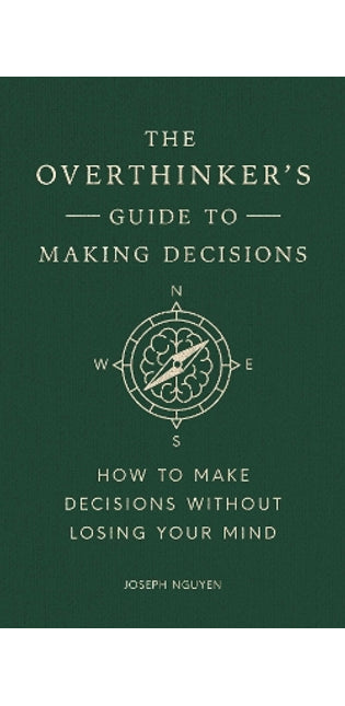 Overthinker's Guide to Making Decisions