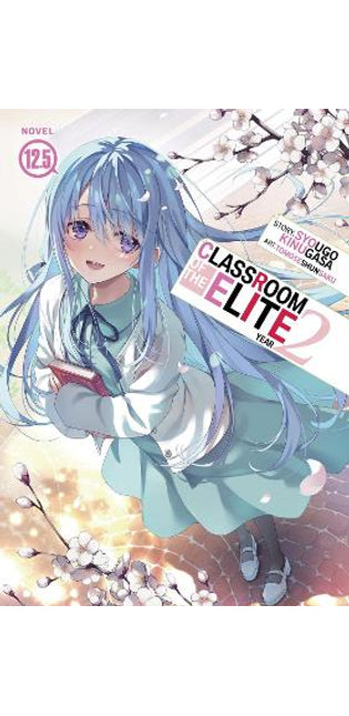 Classroom of the Elite: Year 2 (Light Novel) Vol. 12.5