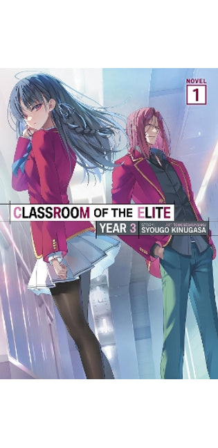 Classroom of the Elite: Year 3 (Light Novel) Vol. 1