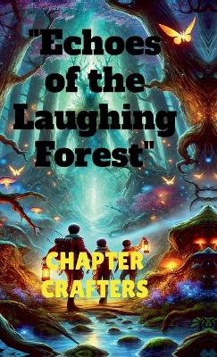 "Echoes of the Laughing Forest"