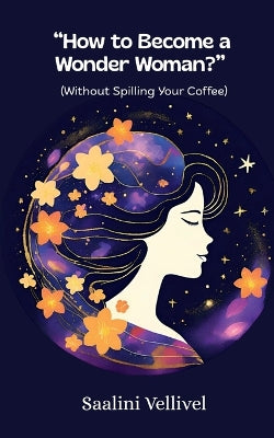 "How to Become a Wonder Woman?"