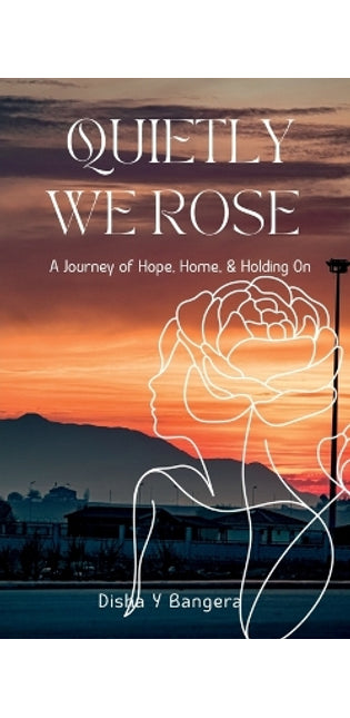 "Quietly, We Rose"