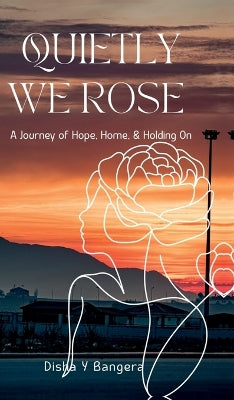 "Quietly, We Rose"
