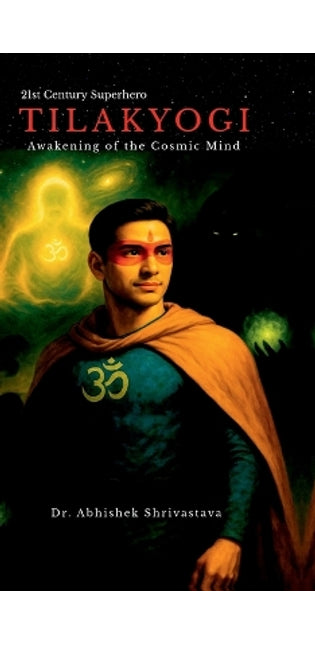 "TILAKYOGI" - Awakening of the Cosmic Mind
