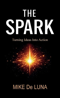 Spark, Turning Ideas into Action