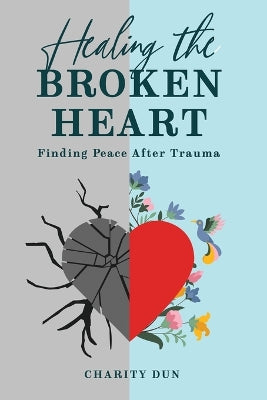 "Healing The Broken Heart