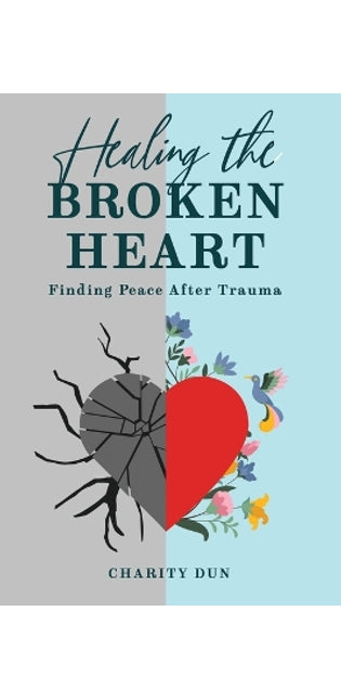 "Healing The Broken Heart