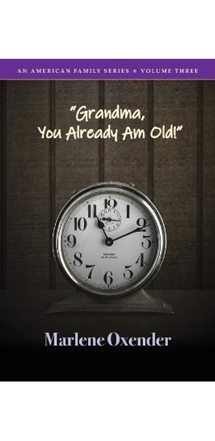 "Grandma, You Already Am Old!"