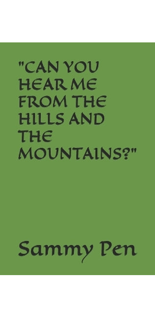 "Can You Hear Me from the Hills and the Mountains?"