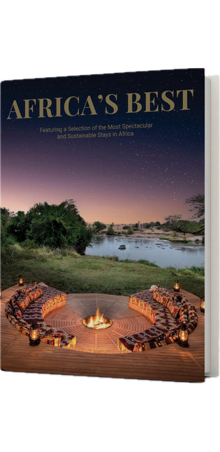 Africa's Best: Featuring a Selection of the Most Spectacular and Sustainable Stays in Africa