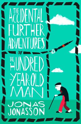 Accidental Further Adventures of the Hundred-Year-Old Man