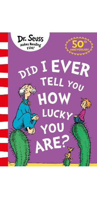 Did I Ever Tell You How Lucky You Are?