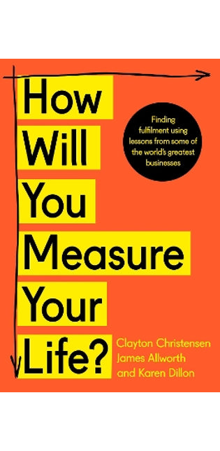 How Will You Measure Your Life?