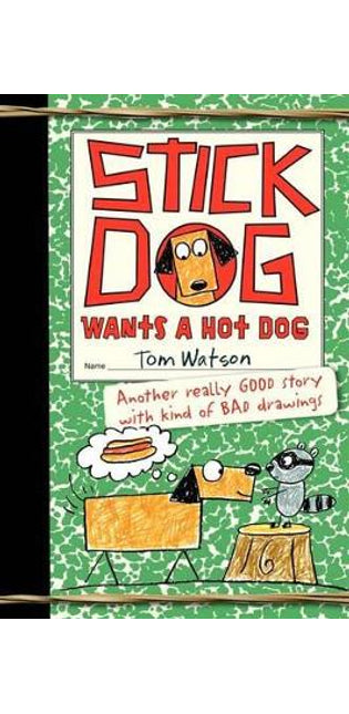 Stick Dog Wants a Hot Dog