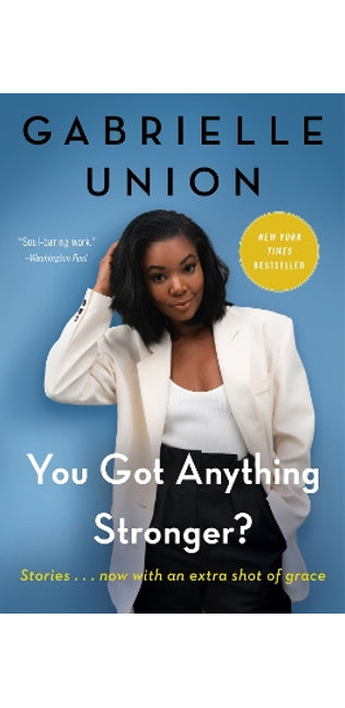 You Got Anything Stronger?