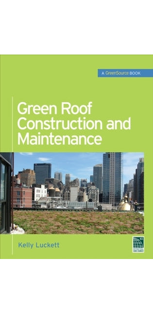 Green Roof Construction and Maintenance (GreenSource Books)