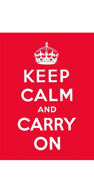 Keep Calm and Carry On