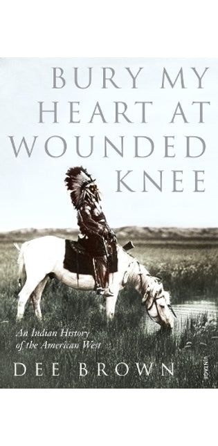 Bury My Heart At Wounded Knee