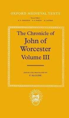 Chronicle of John of Worcester: Volume III: The Annals from 1067 to 1140 with the Gloucester Interpolations and the Continuation to 1141