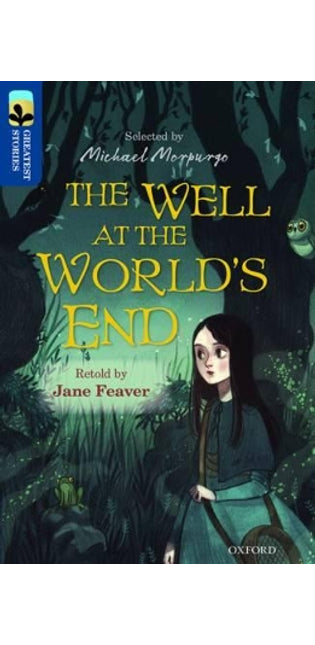 Oxford Reading Tree TreeTops Greatest Stories: Oxford Level 14: The Well at the World's End