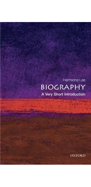 Biography: A Very Short Introduction