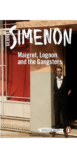 Maigret, Lognon and the Gangsters