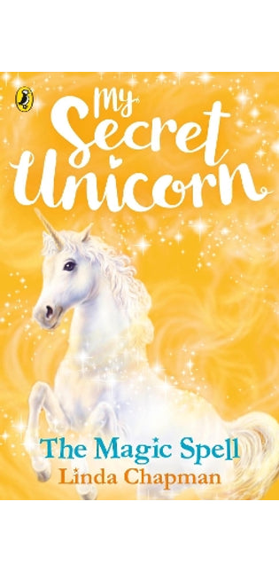 My Secret Unicorn: The Magic Spell
