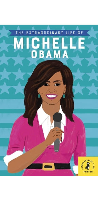 Extraordinary Life of Michelle Obama