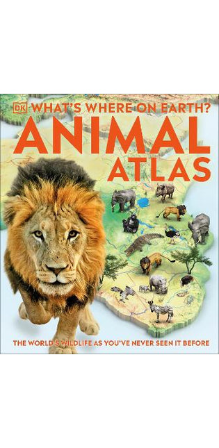 What's Where on Earth? Animal Atlas