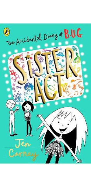 Accidental Diary of B.U.G.: Sister Act