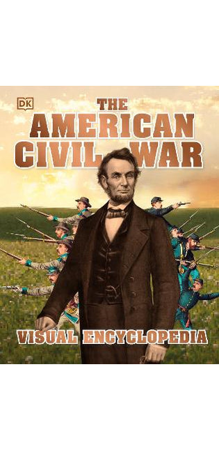 American Civil War Visual Encyclopedia
