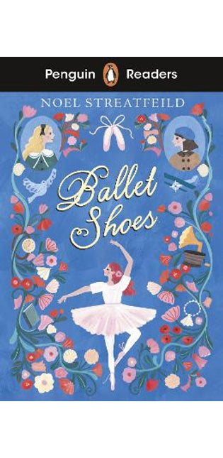Penguin Readers Level 2: Ballet Shoes (ELT Graded Reader)