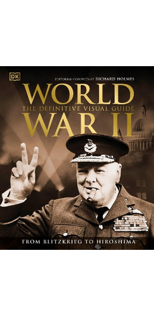 World War II The Definitive Visual Guide