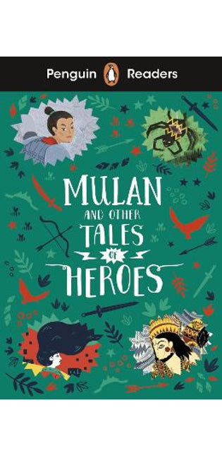 Penguin Readers Level 2: Mulan and Other Tales of Heroes (ELT Graded Reader)