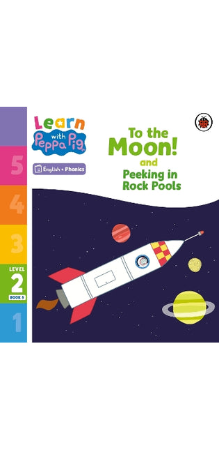 Learn with Peppa Phonics Level 2 Book 5 – To the Moon! and Peeking in Rock Pools (Phonics Reader)