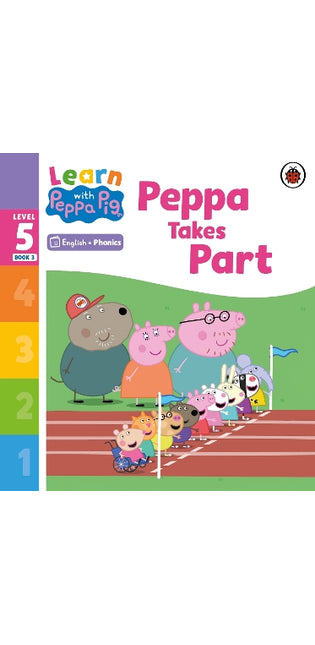 Learn with Peppa Phonics Level 5 Book 3 – Peppa Takes Part (Phonics Reader)