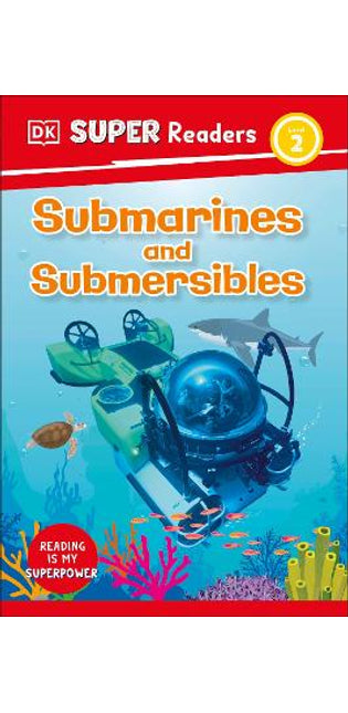 DK Super Readers Level 2 Submarines and Submersibles