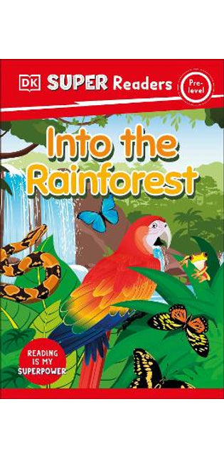 DK Super Readers Pre-Level Into the Rainforest