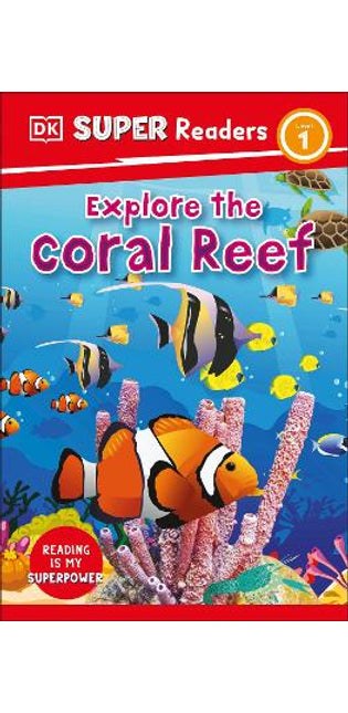 DK Super Readers Level 1 Explore the Coral Reef