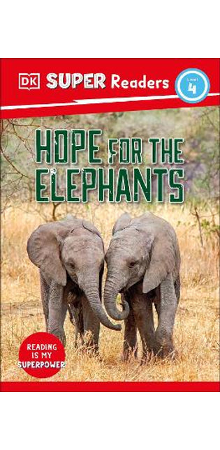 DK Super Readers Level 4 Hope for the Elephants