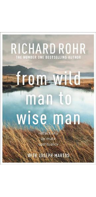 From Wild Man to Wise Man