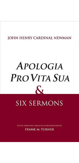 "Apologia Pro Vita Sua" and Six Sermons